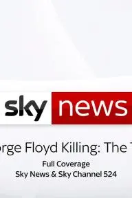 Sky News: George Floyd Killing - The Trial_peliplat