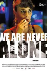 We Are Never Alone_peliplat