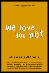 We Love You Not_peliplat