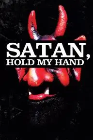Satan, Hold My Hand_peliplat