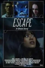 Escape: A Ghost Story_peliplat