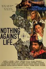 Nothing Against Life_peliplat