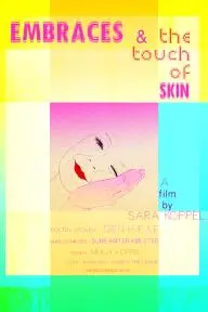 Embraces & the Touch of Skin_peliplat