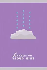 Charlie on Cloud Nine_peliplat