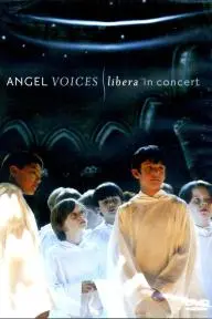 Angel Voices: Libera in Concert_peliplat