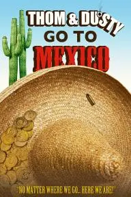 Thom & Dusty Go to Mexico: The Lost Treasure_peliplat