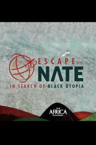 Escape with Nate: In Search of Black Utopia_peliplat