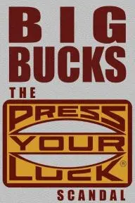 Big Bucks: The Press Your Luck Scandal_peliplat