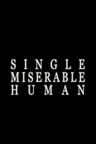 Single Miserable Human_peliplat