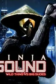 The Ninja Sound: Wild Thing vs. Big Shoes_peliplat