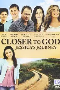 Closer to God: Jessica's Journey_peliplat