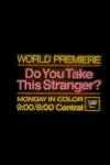 Do You Take This Stranger?_peliplat