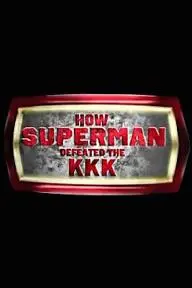 How Superman Defeated the KKK_peliplat