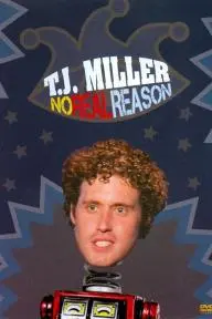 T.J. Miller: No Real Reason_peliplat
