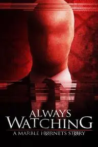 Always Watching: A Marble Hornets Story_peliplat
