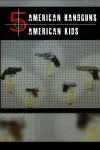 5 American Kids - 5 American Handguns_peliplat