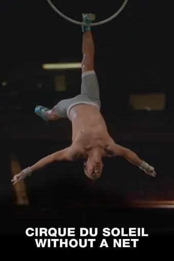 Cirque Du Soleil: Without a Net_peliplat