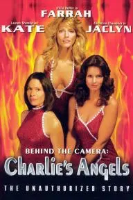 Behind the Camera: The Unauthorized Story of 'Charlie's Angels'_peliplat