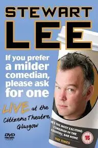Stewart Lee: If You Prefer a Milder Comedian, Please Ask for One_peliplat