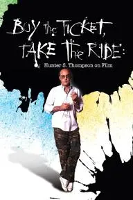 Buy the Ticket, Take the Ride: Hunter S. Thompson on Film_peliplat