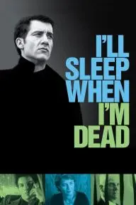 I'll Sleep When I'm Dead_peliplat