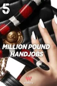 Million Pound Handjobs_peliplat