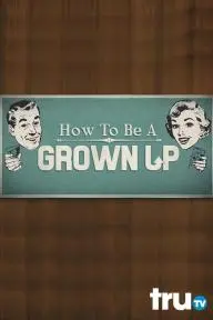 How to Be a Grown Up_peliplat