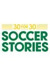 30 for 30: Soccer Stories_peliplat