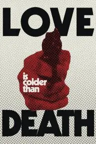 Love Is Colder Than Death_peliplat