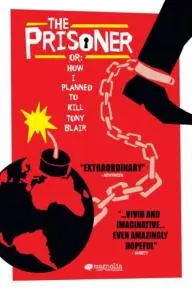The Prisoner or: How I Planned to Kill Tony Blair_peliplat