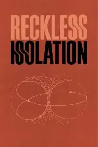 Reckless Isolation_peliplat