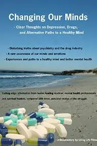 Changing Our Minds: Clear Thoughts on Depression, Drugs and Alternative Paths to a Healthy Mind_peliplat
