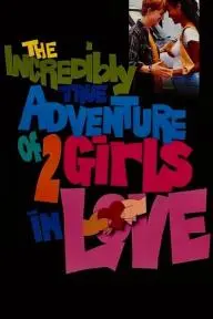 The Incredibly True Adventure of Two Girls in Love_peliplat