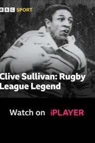 Clive Sullivan: Rugby League Legend_peliplat