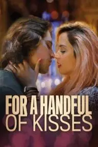 For a Handful of Kisses_peliplat