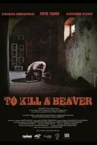 To Kill a Beaver_peliplat