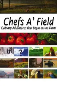 Chefs A' Field: Culinary Adventures that Begin on the Farm_peliplat