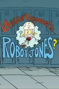 Whatever Happened to... Robot Jones?_peliplat