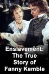 Enslavement: The True Story of Fanny Kemble_peliplat