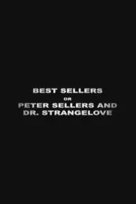 Best Sellers or: Peter Sellers and Dr. Strangelove_peliplat