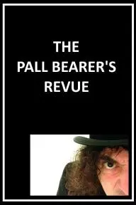 The Pall Bearer's Revue_peliplat