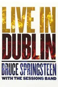 Bruce Springsteen with the Sessions Band: Live in Dublin_peliplat