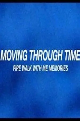 Moving Through Time: Fire Walk with Me Memories_peliplat
