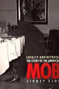 Loyalty & Betrayal: The Story of the American Mob_peliplat