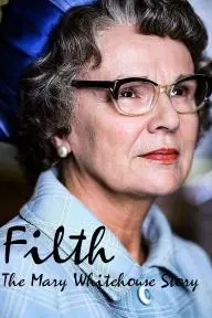 Filth: The Mary Whitehouse Story_peliplat