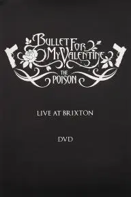 Bullet for My Valentine: The Poison - Live at Brixton_peliplat