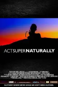 Act Super Naturally_peliplat