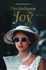 Princess Margaret: Disobedience is Joy_peliplat