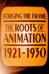 Forging the Frame: The Roots of Animation, 1921-1930_peliplat