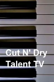 Cut N' Dry Talent TV_peliplat